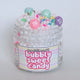 Bubbly Sweet Candy